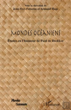 Bertrand.pt - Mondes Océaniens ; Études En L'Honneur De Paul De Deckker