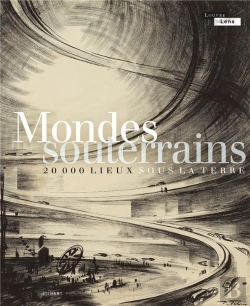 Bertrand.pt - Mondes Souterrains : 20 000 Lieux Sous La Terre