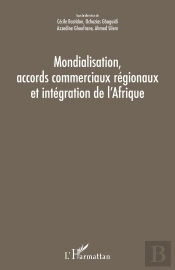 Mondialisation, Accords Commerciaux Régionaux Et Intégration De L'Afrique