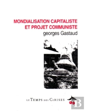 Mondialisation Capitaliste Et Projet Communiste