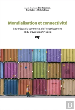 Bertrand.pt - Mondialisation Et Connectivite - Les Enjeux Du Commerce, De L'Investissement Et Du Travail Au Xxie S