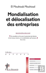 Mondialisation Et Delocalisation Des Entreprises. 4e Edition