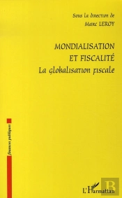Mondialisation Et Fiscalité ; La Globalisation Fiscale