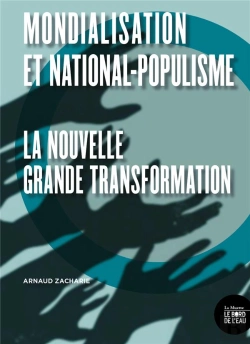 Bertrand.pt - Mondialisation Et National-Populisme ; La Nouvelle Grande Transformation