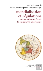 Mondialisation Et Regularisations ; Europe Et Japon Face A La Singularite Americaine