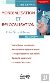 Mondialisation Et Relocalisation - Entre Terre Et Terroir