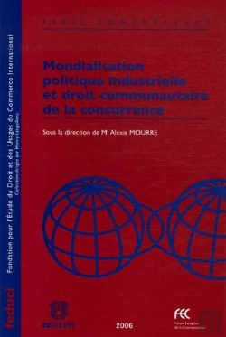 Bertrand.pt - Mondialisation Politique Industrielle Et Droit Communautaire De La Concurrence
