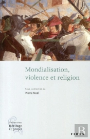 Mondialisation, Violence Et Religion