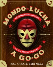 Mondo Lucha A Go-Go ; Wild Mexican Wrestling