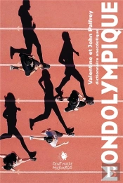 Mondolympique : Dictionnaire Anecdotique Du Monde Olympique