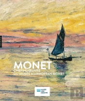 Monet, Chefs-D'Oeuvre Du Musée Marmottan Monet