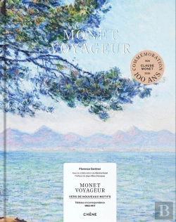 Bertrand.pt - Monet Voyageur : Vers De Nouveaux Motifs ; Tableaux Et Correspondance (1863-1917)