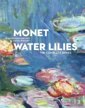 Monet Water Lilies ; The Complete Series