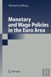 Monetary And Wage Policies In The Euro Area