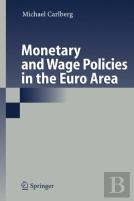 Monetary And Wage Policies In The Euro Area