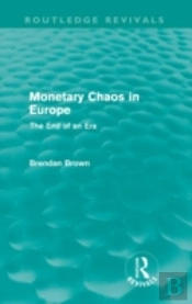 Monetary Chaos In Europe (Routledge Revivals)