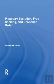 Monetary Evolution, Free Banking, And Economic Order