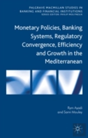 Monetary Policies, Banking Systems, Regulatory Convergence, Efficiency And Growth In The Mediterranean