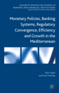 Bertrand.pt - Monetary Policies, Banking Systems, Regulatory Convergence, Efficiency And Growth In The Mediterranean