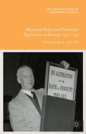 Monetary Policy And Financial Repression In Britain, 1951 - 59