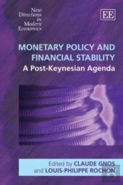 Monetary Policy And Financial Stability - A Post-Keynesian Agenda