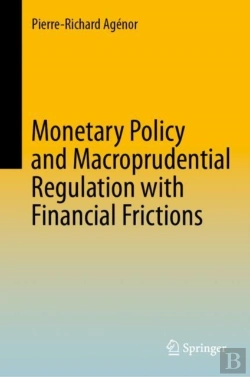 Bertrand.pt - Monetary Policy And Macroprudential Regulation With Financial Frictions