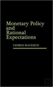 Monetary Policy And Rational Expectations