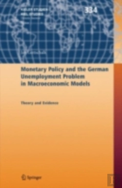 Bertrand.pt - Monetary Policy And The German Unemployment Problem In Macroeconomic Models