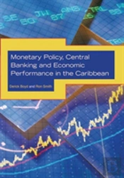 Monetary Policy, Central Banking And Economic Performance In The Caribbean
