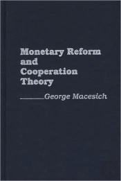 Monetary Reform And Cooperation Theory