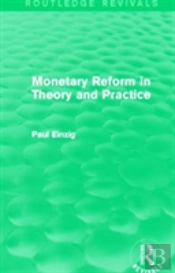 Monetary Reform In Theory And Practice (Routledge Revivals)