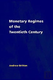 Monetary Regimes Of The Twentieth Century