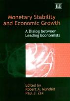 Monetary Stability And Economic Growth - A Dialog Between Leading Economists