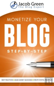 Monetize Your Blog Step-By-Step