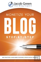 Monetize Your Blog Step-By-Step