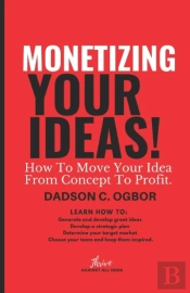 Monetizing Your Ideas