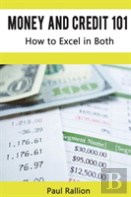 Money And Credit 101, How To Excel In Both