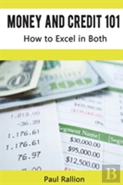 Money And Credit 101, How To Excel In Both