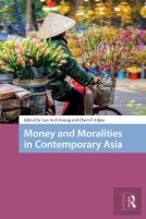 Money And Moralities In Contemporary Asia