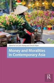 Money And Moralities In Contemporary Asia