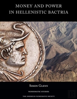 Bertrand.pt - Money And Power In Hellenistic Bactria