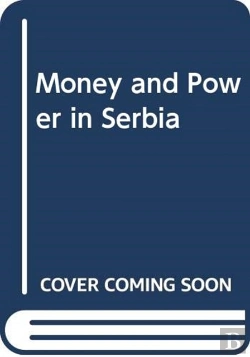 Bertrand.pt - Money And Power In Serbia