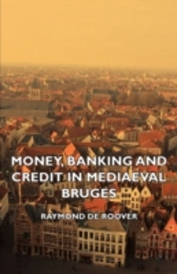 Bertrand.pt - Money, Banking And Credit In Mediaeval B