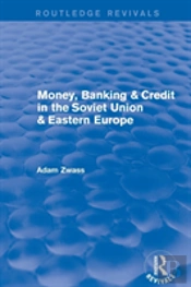 Money, Banking & Credit In The Soviet Union & Eastern Europe