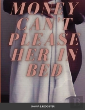 Money Can'T Please Her In Bed