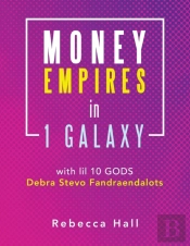 Money Empires In 1 Galaxy With Lil 10 Gods Debra Stevo Fandraendalots