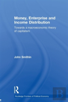 Money, Enterprise And Income Distribution