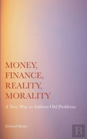 Money, Finance, Reality, Morality