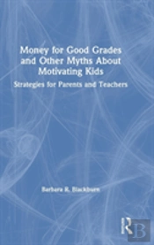 Money For Good Grades And Other Myths About Motivating Kids