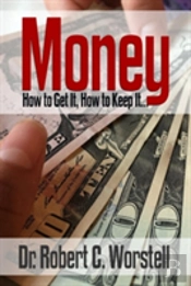 Money: How To Get It, How To Keep It.